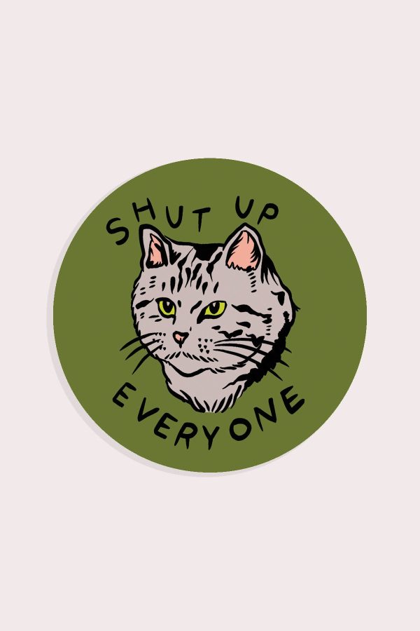 Shut Up Everyone Vinyl Sticker Sale